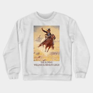 Western Art: The Roping by William Robinson Leigh Crewneck Sweatshirt